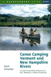 Canoe Camping Vermont & New Hampshire Rivers: A Guide to 600 Miles of Rivers for a Day, Weekend, or Week of Canoeing