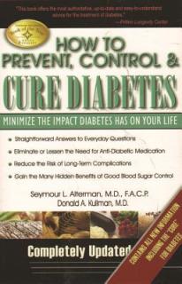 How to Prevent, Control & Cure Diabetes: Minimize the Impact Diabetes Has on Your Life