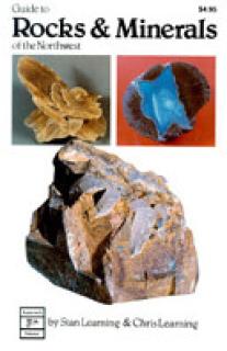 Guide to Rocks and Minerals of the Northwest