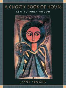 A Gnostic Book of Hours: Keys to Inner Wisdom