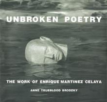 Unbroken Poetry: The Work of Enrique Martnez Celaya