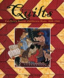 Quilts: California Bound, California Made, 1840-1940