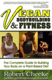 Vegan Bodybuilding & Fitness: The Complete Guide to Building Your Body on a Plant-Based Diet