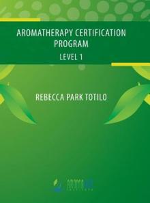 Aromatherapy Certification Program Level 1