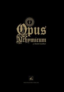 Opus Alchymicum: An Illuminated Epistle on the Stone of the Philosophers