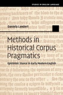 Methods in Historical Corpus Pragmatics: Epistemic Stance in Early Modern English