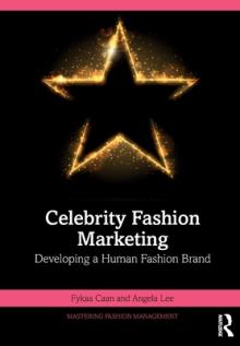 Celebrity Fashion Marketing: Developing a Human Fashion Brand