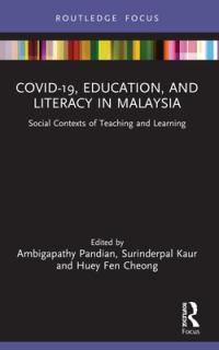 COVID-19, Education, and Literacy in Malaysia: Social Contexts of Teaching and Learning