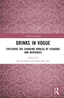 Drinks in Vogue: Exploring the Changing Worlds of Fashions and Beverages
