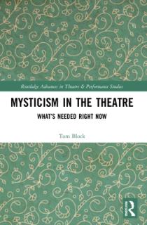 Mysticism in the Theater: What's Needed Right Now