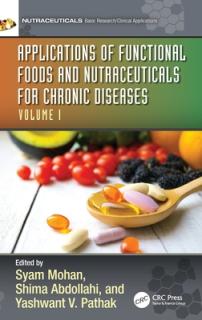 Applications of Functional Foods and Nutraceuticals for Chronic Diseases: Volume I