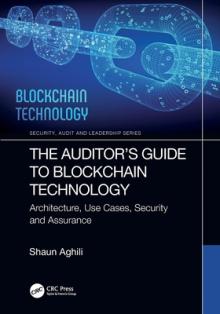 The Auditor's Guide to Blockchain Technology: Architecture, Use Cases, Security and Assurance