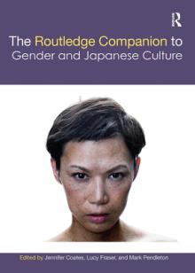 The Routledge Companion to Gender and Japanese Culture