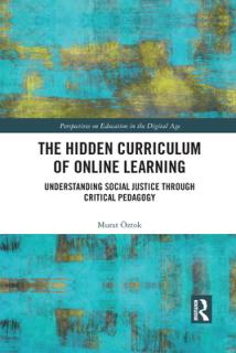 The Hidden Curriculum of Online Learning: Understanding Social Justice through Critical Pedagogy
