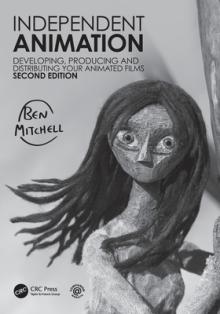 Independent Animation: Developing, Producing and Distributing Your Animated Films