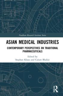 Asian Medical Industries: Contemporary Perspectives on Traditional Pharmaceuticals