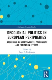 Decolonial Politics in European Peripheries: Redefining Progressiveness, Coloniality and Transition Efforts