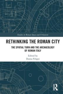 Rethinking the Roman City: The Spatial Turn and the Archaeology of Roman Italy
