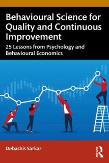 Behavioural Science for Quality and Continuous Improvement: 25 Lessons from Psychology and Behavioural Economics