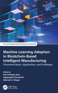 Machine Learning Adoption in Blockchain-Based Intelligent Manufacturing: Theoretical Basics, Applications, and Challenges