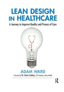 Lean Design in Healthcare: A Journey to Improve Quality and Process of Care