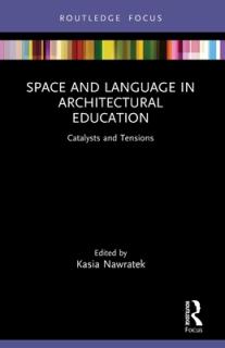 Space and Language in Architectural Education: Catalysts and Tensions