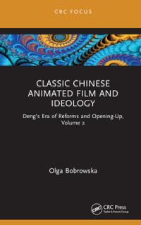 Chinese Animated Film and Ideology: Tradition, Innovation, and Interculturality