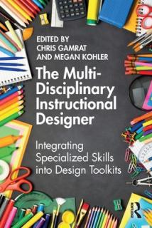 The Multi-Disciplinary Instructional Designer: Integrating Specialized Skills into Design Toolkits
