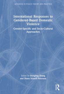 International Responses to Gendered-Based Domestic Violence: Gender-Specific and Socio-Cultural Approaches