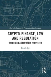 Crypto-Finance, Law and Regulation: Governing an Emerging Ecosystem