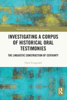 Investigating a Corpus of Historical Oral Testimonies: The Linguistic Construction of Certainty