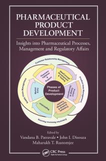 Pharmaceutical Product Development: Insights Into Pharmaceutical Processes, Management and Regulatory Affairs