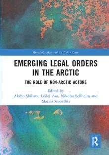Emerging Legal Orders in the Arctic: The Role of Non-Arctic Actors