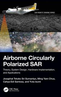 Airborne Circularly Polarized Sar: Theory, System Design, Hardware Implementation, and Applications