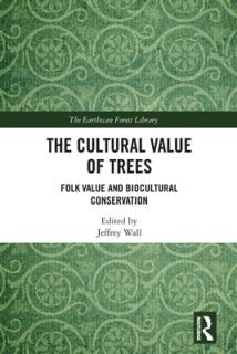 The Cultural Value of Trees: Folk Value and Biocultural Conservation