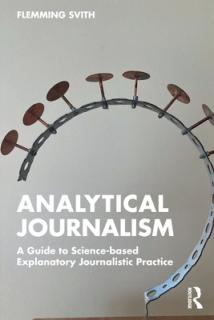 Analytical Journalism: A Guide to Science-Based Explanatory Journalistic Practice