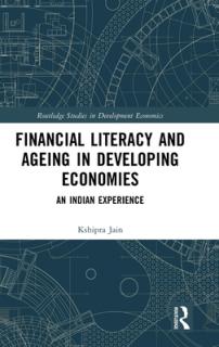 Financial Literacy and Ageing in Developing Economies: An Indian Experience