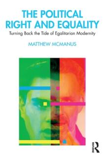 The Political Right and Equality: Turning Back the Tide of Egalitarian Modernity