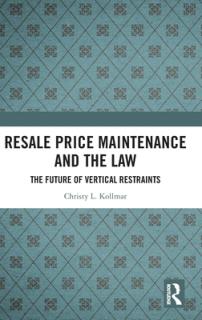 Resale Price Maintenance and the Law: The Future of Vertical Restraints