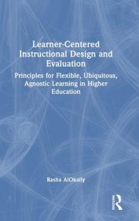 Learner-Centered Instructional Design and Evaluation: Principles for Flexible, Ubiquitous, Agnostic Learning in Higher Education