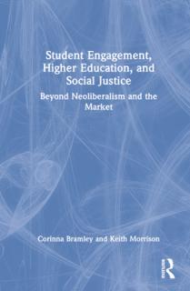 Student Engagement, Higher Education, and Social Justice: Beyond Neoliberalism and the Market