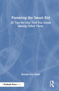Parenting the Smart Kid: 25 Tips No One Told You About Raising Gifted Teens