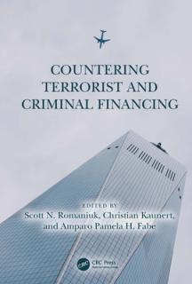 Countering Terrorist and Criminal Financing: Theory and Practice