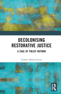 Decolonising Restorative Justice: A Case of Policy Reform