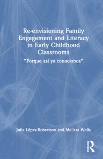 Re-Envisioning Family Engagement and Literacy in Early Childhood Classrooms: Porque As YA Conocemos