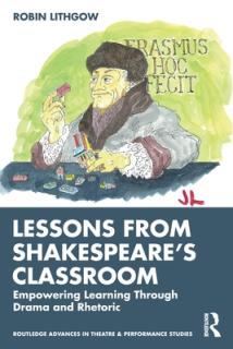 Lessons from Shakespeare's Classroom: Empowering Learning Through Drama and Rhetoric