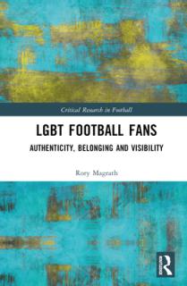 LGBT Football Fans: Authenticity, Belonging and Visibility