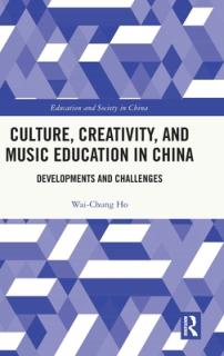 Culture, Creativity, and Music Education in China: Developments and Challenges