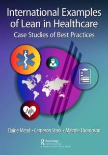 International Examples of Lean in Healthcare: Case Studies of Best Practices