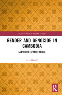 Gender and Genocide in Cambodia: Surviving Khmer Rouge